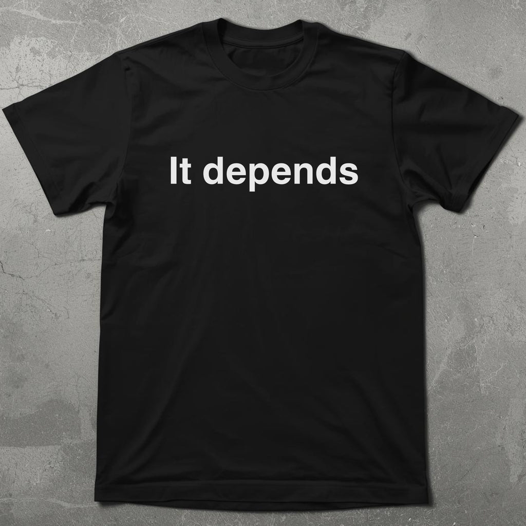 It Depends SEO Graphic Tee