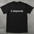 It Depends SEO Graphic Tee
