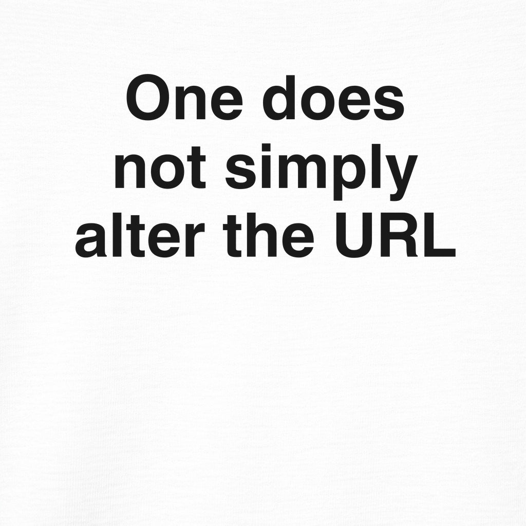 One Does Not Alter the URL Graphic Tee