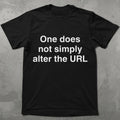 One Does Not Alter the URL Graphic Tee