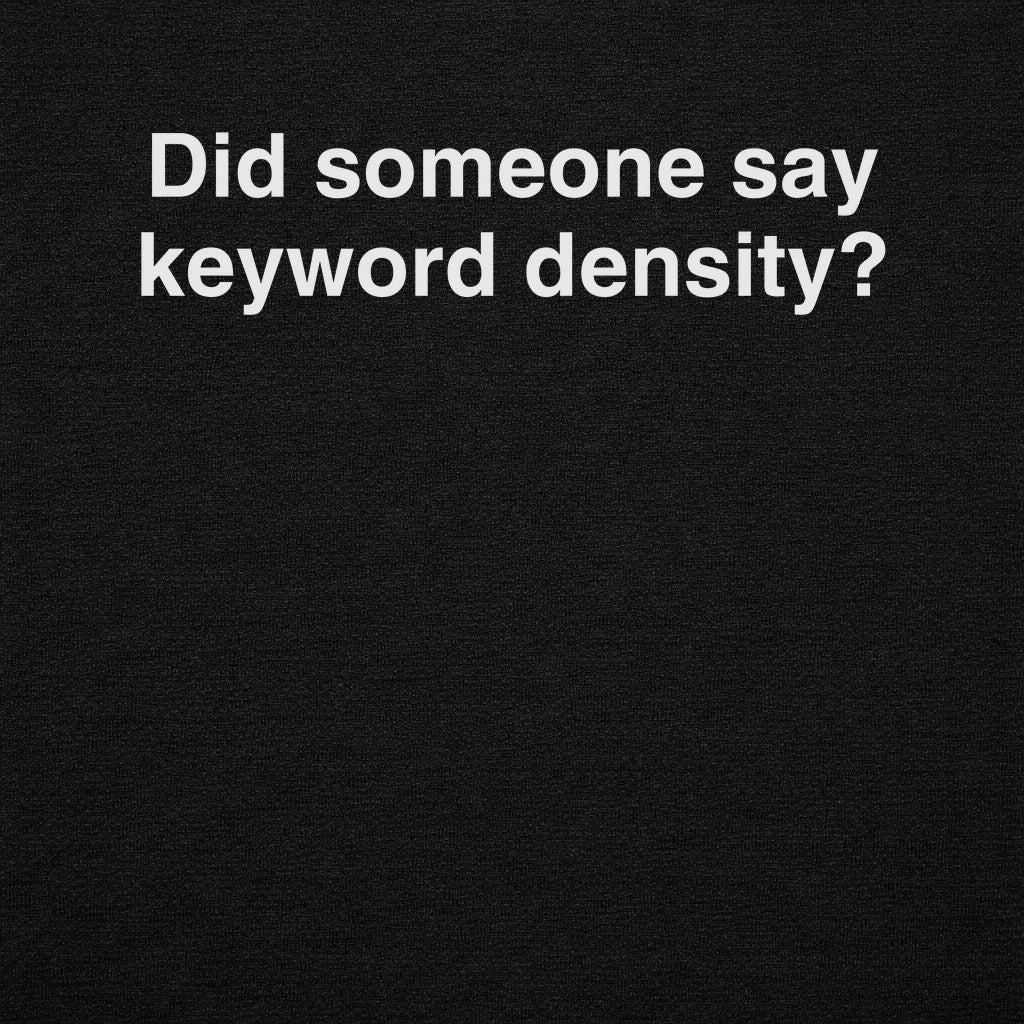 SEO Keyword Density Enthusiast Graphic Tee