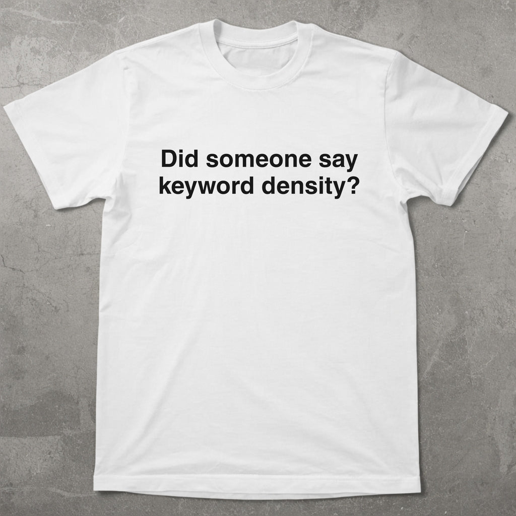 SEO Keyword Density Enthusiast Graphic Tee