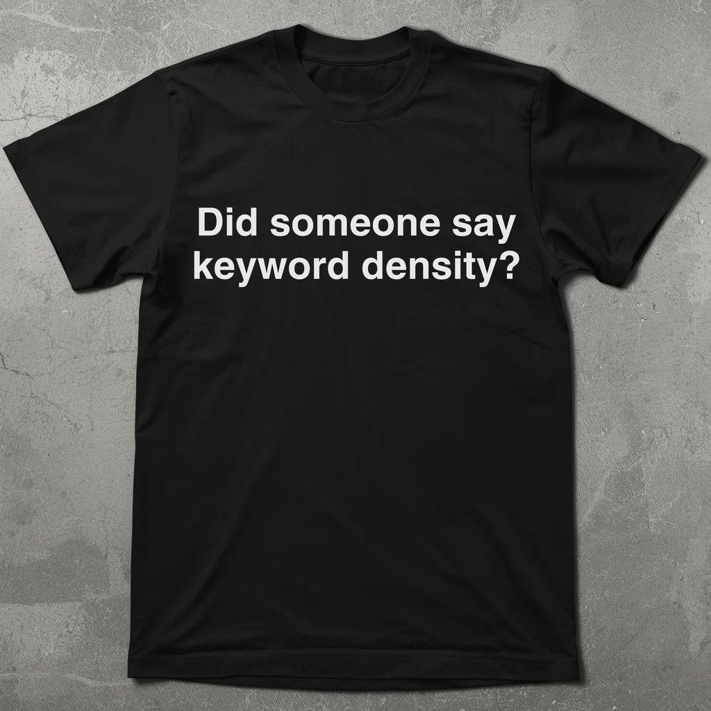SEO Keyword Density Enthusiast Graphic Tee