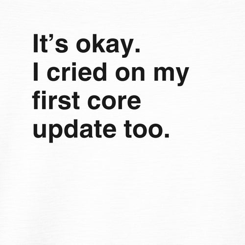 Cried on My First Core Update Graphic Tee
