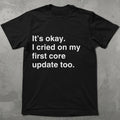 Cried on My First Core Update Graphic Tee