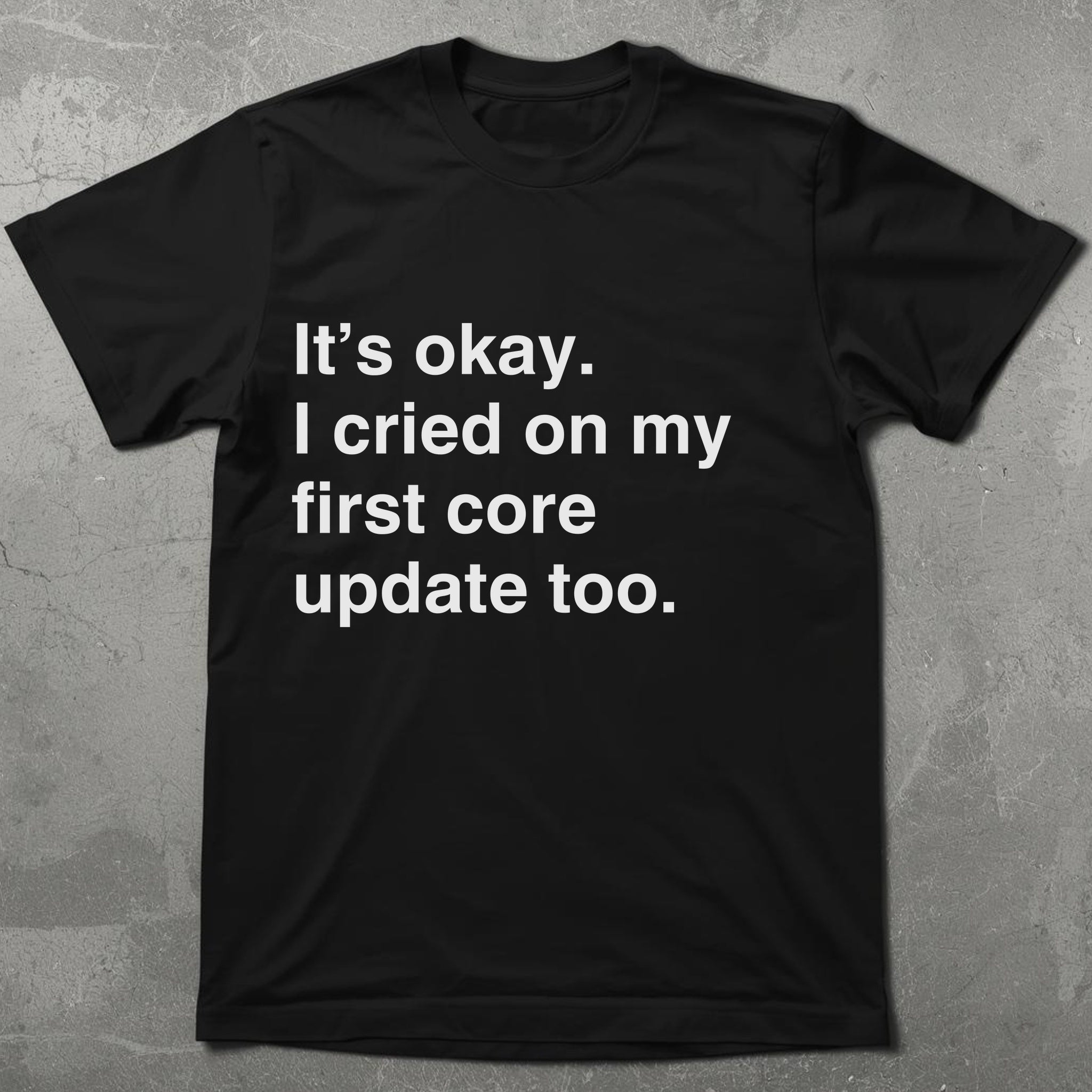 Cried on My First Core Update Graphic Tee