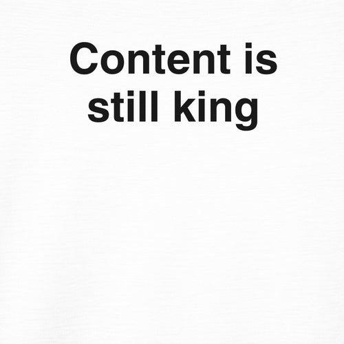 Content is Still King Graphic Tee