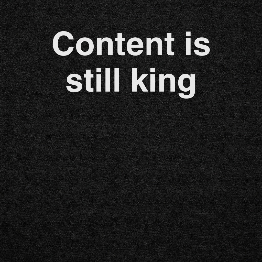Content is Still King Graphic Tee