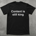 Content is Still King Graphic Tee