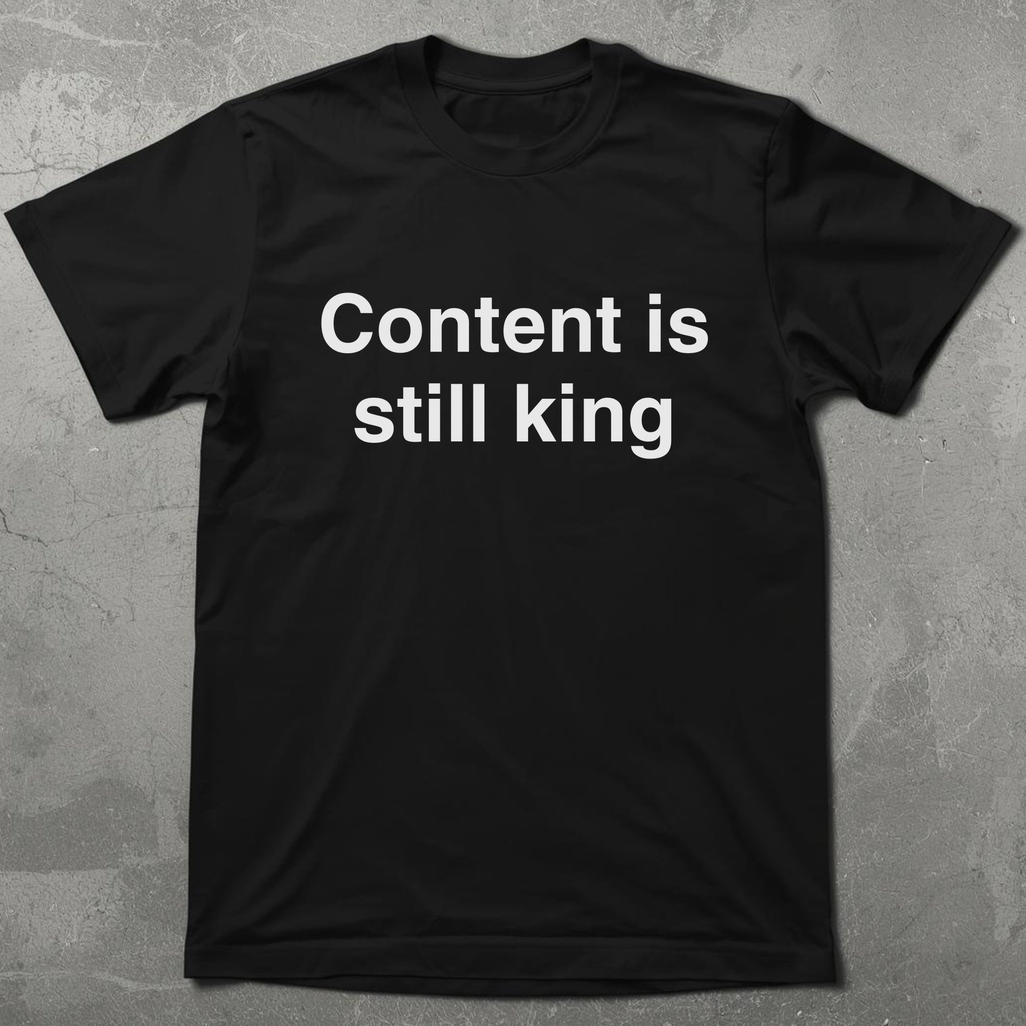 Content is Still King Graphic Tee