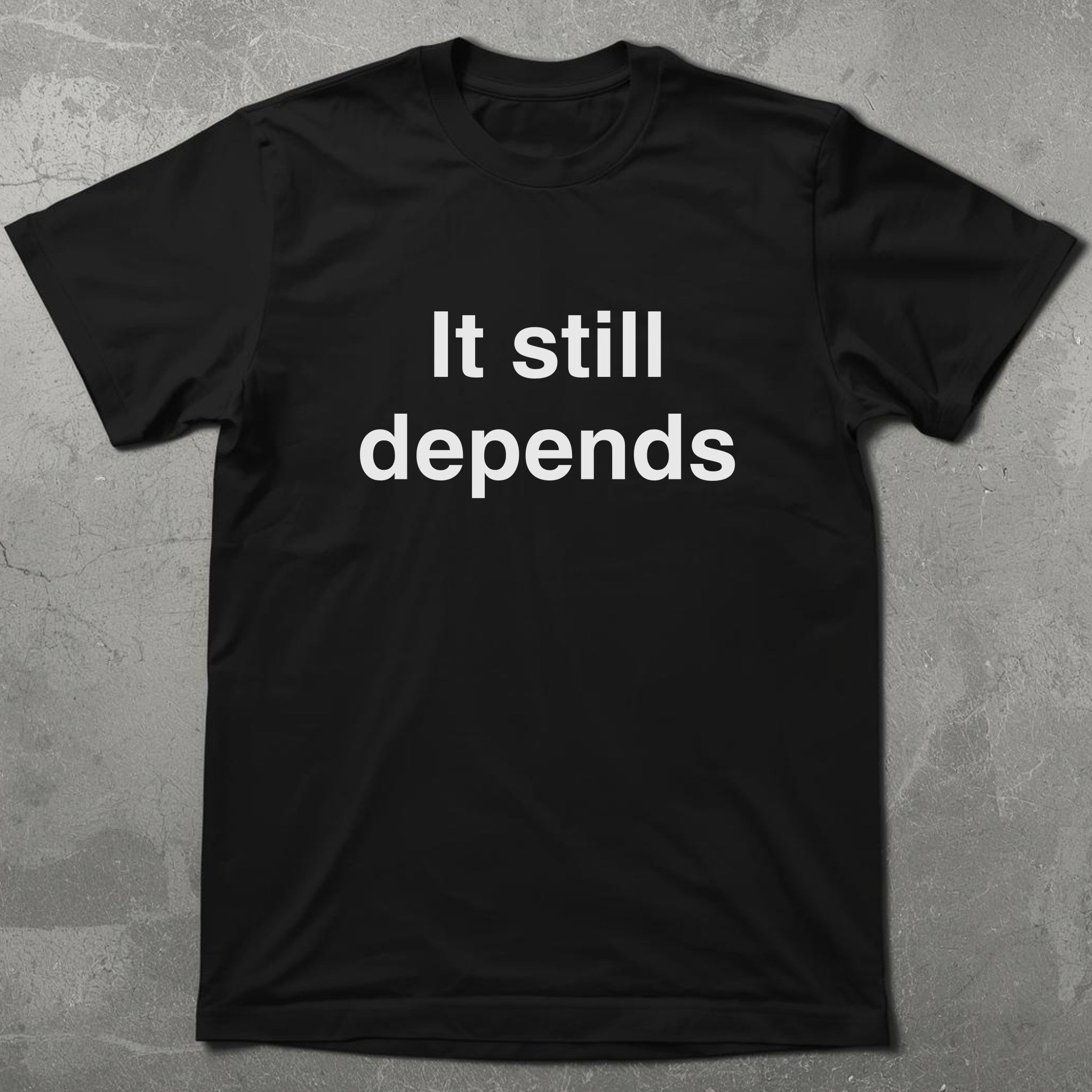 SEO It Still Depends Graphic Tee