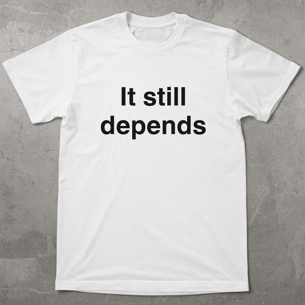 SEO It Still Depends Graphic Tee