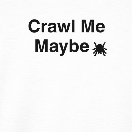 Crawl Me Maybe Graphic Tee