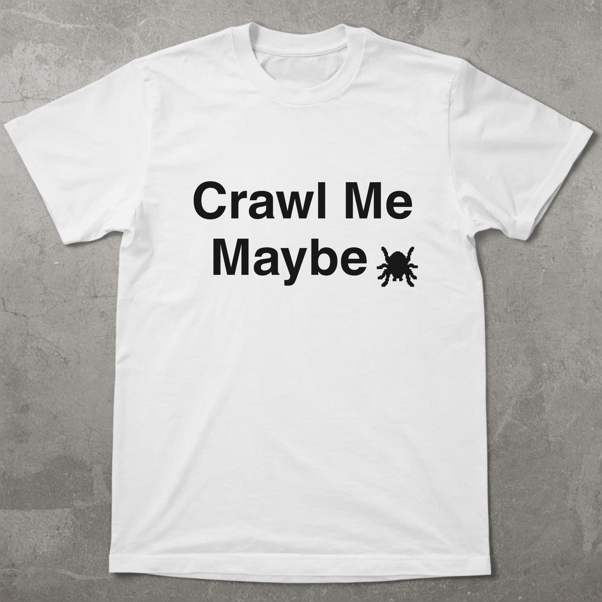 Crawl Me Maybe Graphic Tee