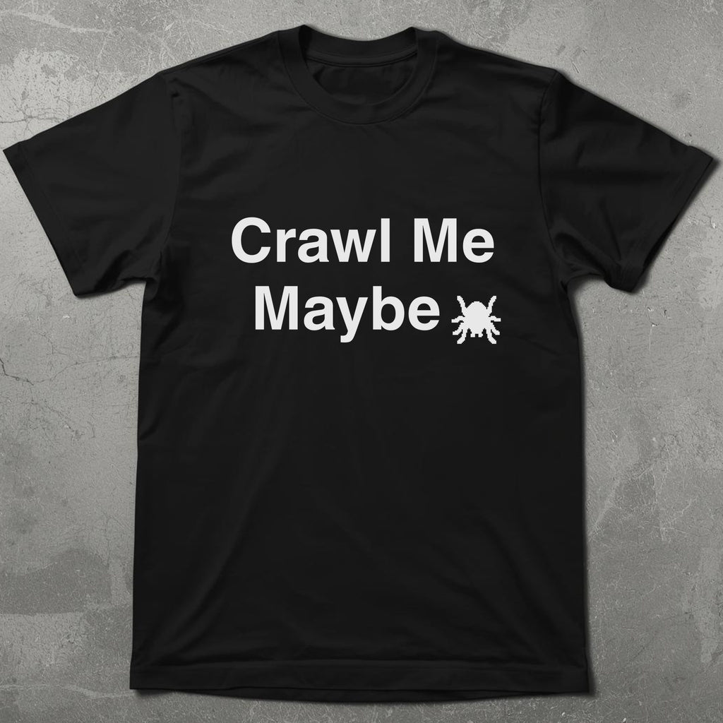 Crawl Me Maybe Graphic Tee
