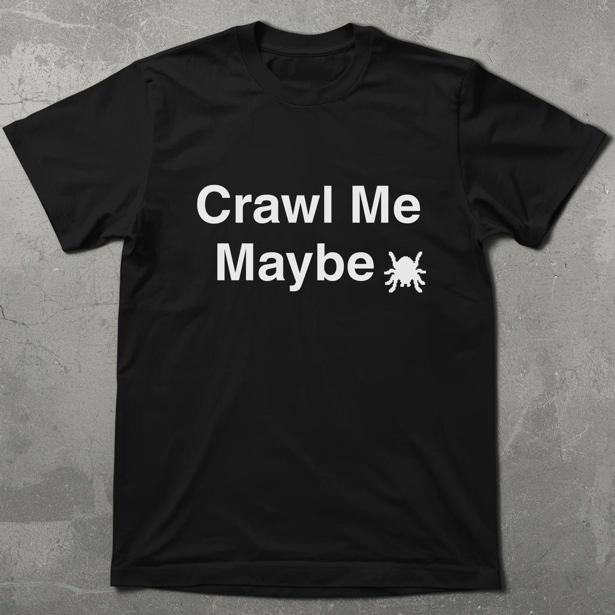 Crawl Me Maybe Graphic Tee