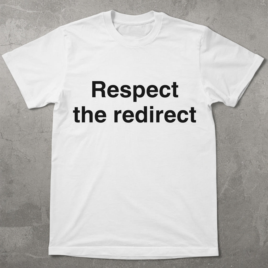 Respect the Redirect Graphic Tee