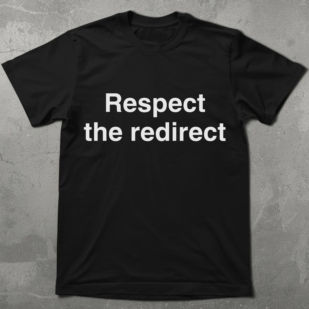 Respect the Redirect Graphic Tee