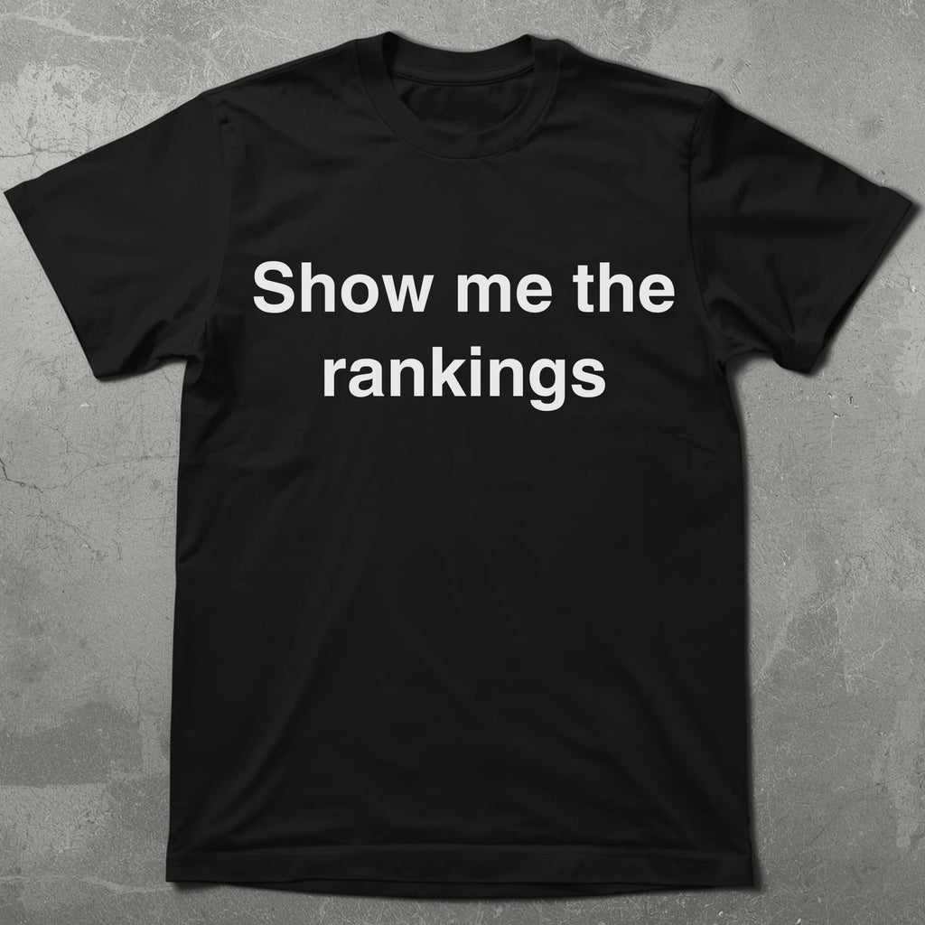 Show Me the Rankings Tee
