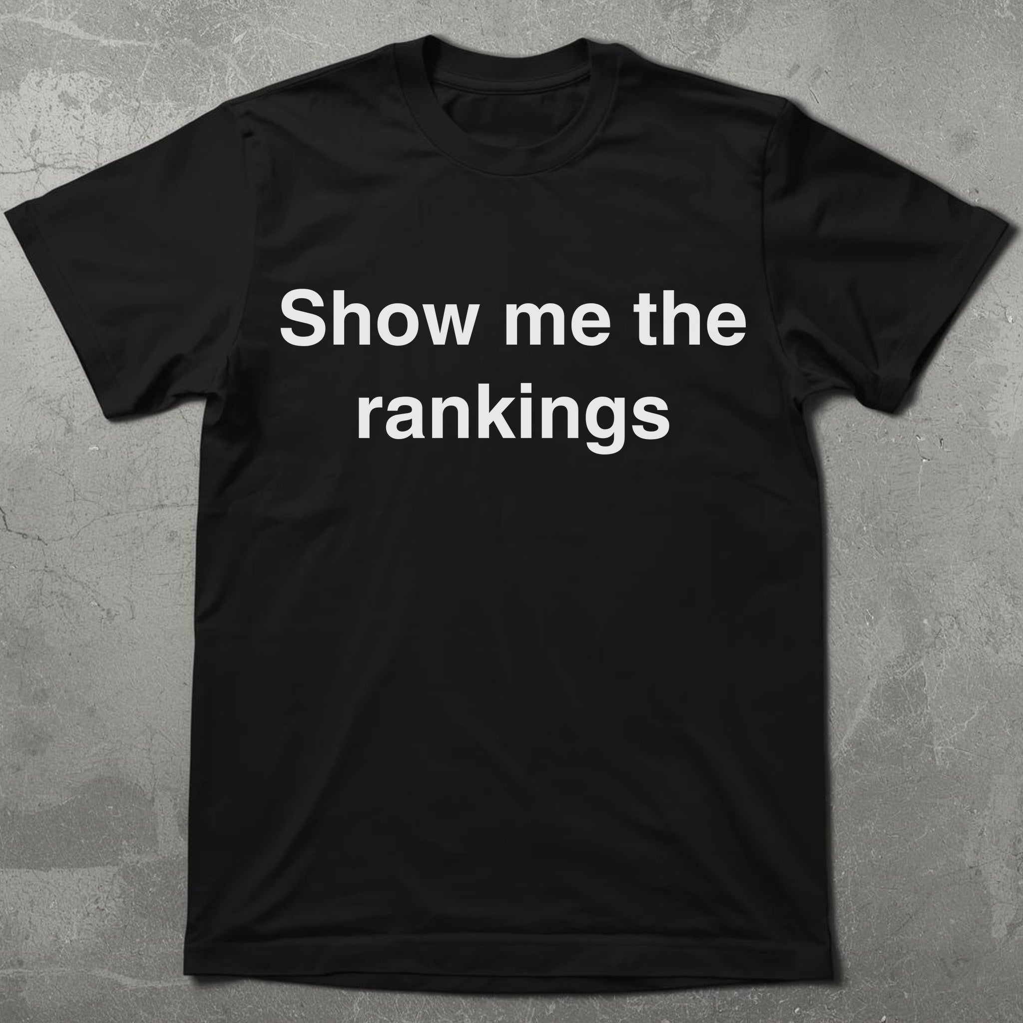 Show Me the Rankings Tee