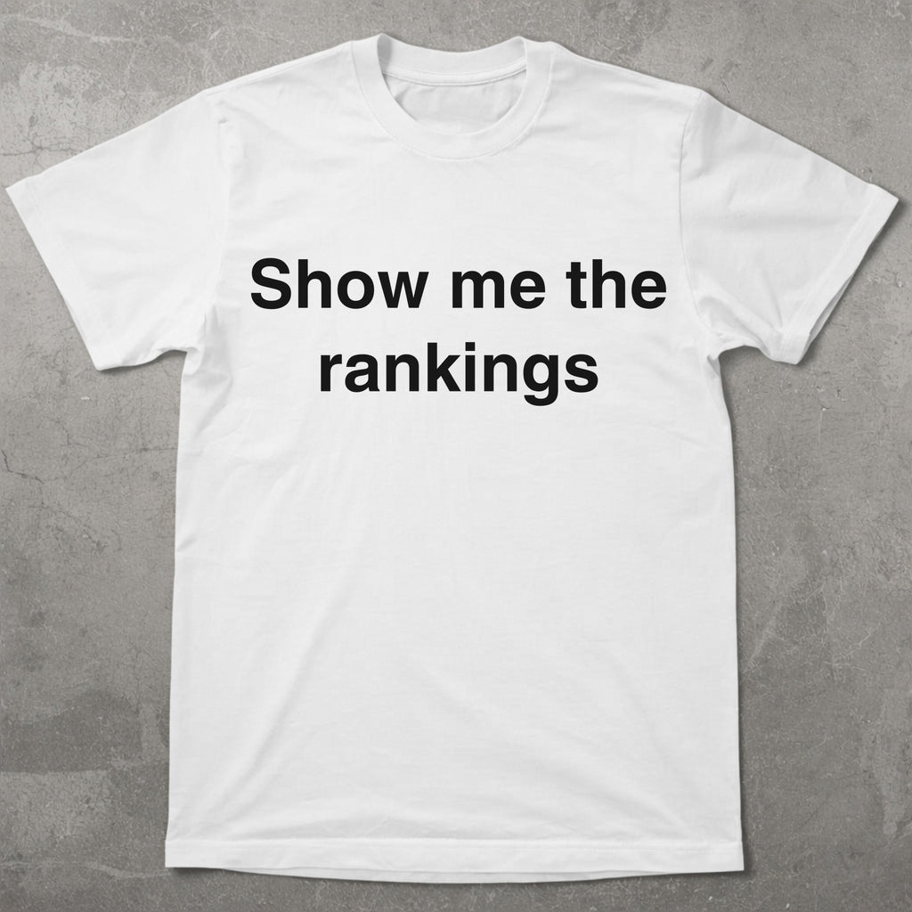 Show Me the Rankings Tee
