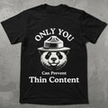 Only You Can Prevent Thin Content Tee