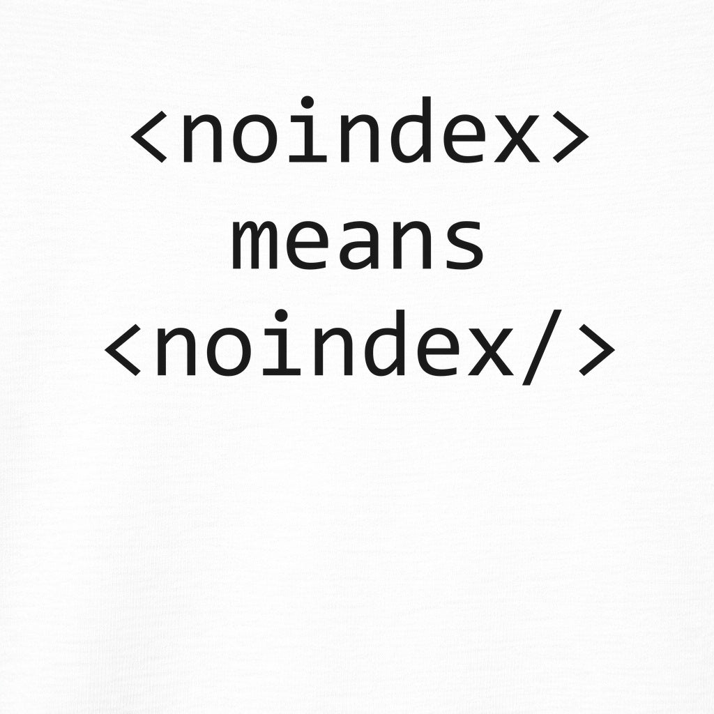 Noindex Means Noindex Graphic Tee