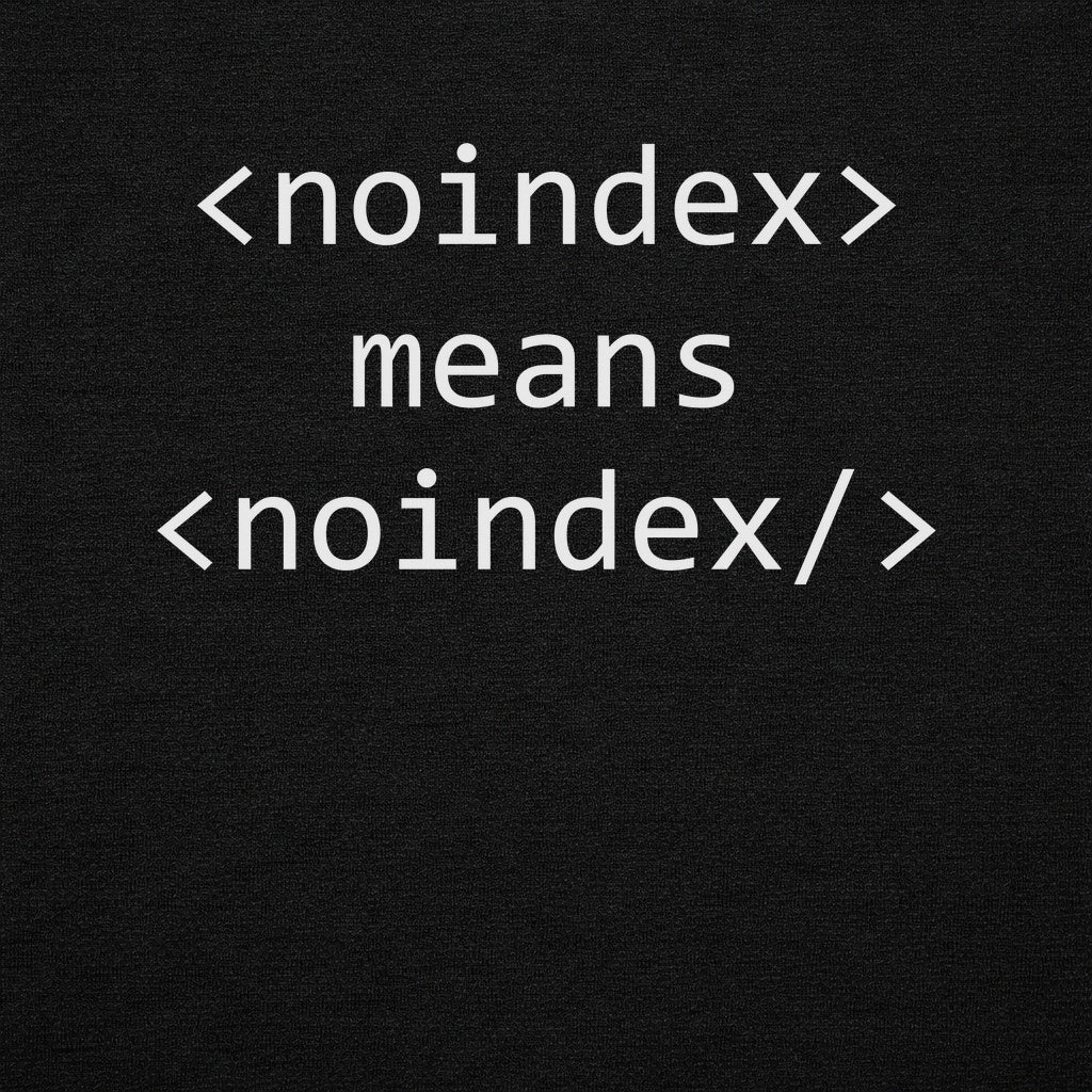 Noindex Means Noindex Graphic Tee