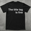 Title Tag is Fine Tee