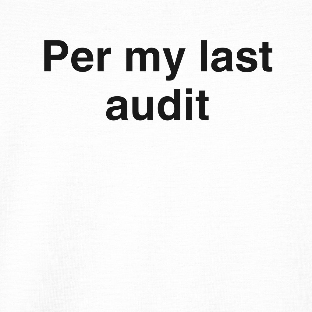 Per My Last Audit Graphic Tee