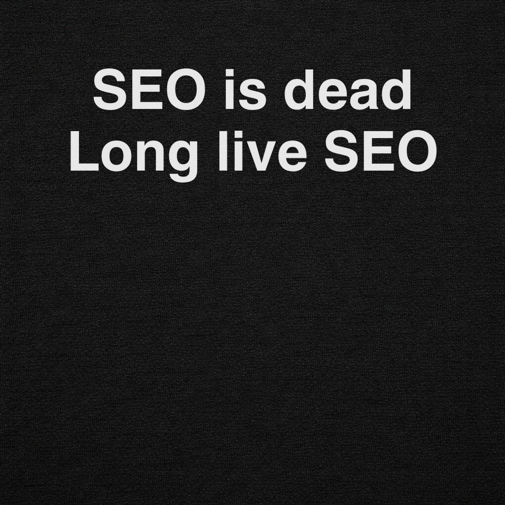 SEO Is Dead Long Live SEO Tee