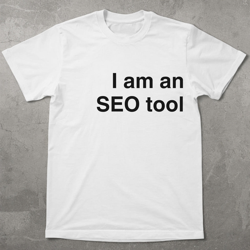 I AM an SEO Tool Tee