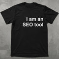 I AM an SEO Tool Tee